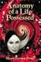 Anatomy of a Life Possessed