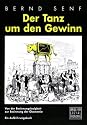 Der Tanz um den Gewinn: Von der Besinnungslosigkeit zur Besinnung der Ökonomie - Ein Aufklärungsbuch