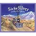 S Is For Silver: A Nevada Alphabet Edition 1. (Discover America State By State. Alphabet Series)