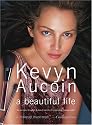 Kevyn Aucoin a beautiful life: The Success, Struggles, and Beauty Secrets of a Legendary Makeup Artist