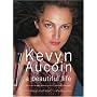 Kevyn Aucoin a beautiful life: The Success, Struggles, and Beauty Secrets of a Legendary Makeup Artist