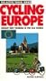 Cycling Europe: Budget Biking Touring in the Old World (The Active Travel Series)
