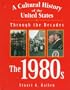 A Cultural History of the United States Through the Decades: The 1980s