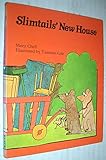 Slimtails' new house