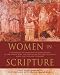 Women in Scripture: A Dictionary of Named and Unnamed Women in the Hebrew Bible, the Apocryphal/Deuterocanonical Books and New Testament