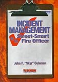 Incident Management for the Street-Smart Fire Officer