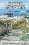 Your Personal Guide to Monterey County: Free & Fun Things to Do & See