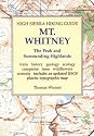 High Sierra Hiking Guide to Mt Whitney: The Peak and Surrounding Highlands (High Sierra hiking guide ; 5)