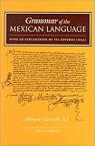 Grammar of the Mexican Language: With an Explanation of its Adverbs (1645) (Nahuatl Series, No. 7.)