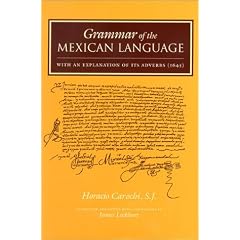 Grammar of the Mexican Language, with an Explanation of Its Adverbs (Nahuatl Studies Series)