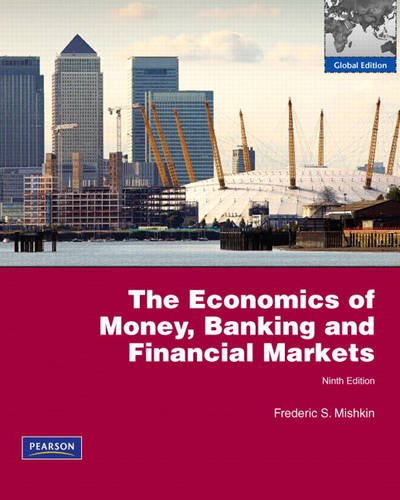 Economics of Money, Banking and Financial Markets by Frederic S. Mishkin