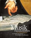 Musikhandschriften aus 10 Jahrhunderten. Von Guido von Arezzo bis Karlheinz Stockhausen