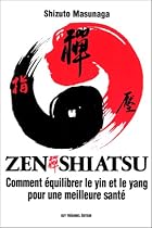 Zen Shiatsu : Comment équilibrer le yin et le yang pour une meilleure santé