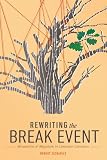 Rewriting the Break Event: Mennonites and Migration in Canadian Literature (Studies in Immigration and Culture)