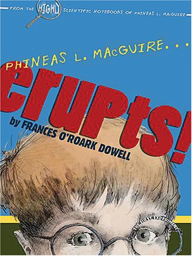 Phineas L. Macguire . . . Erupts!: The First Experiment (Literacy Bridge Middle Reader)