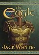 The Eagle: The Concluding Volume of The Camulod Chronicles