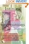 Intimate Companions: A Triography of George Platt Lynes, Paul Cadmus, Lincoln Kirstein, and Their Circle