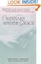 Ordinary Grace: Lessons from Those Who Help Others in Extraordinary Ways