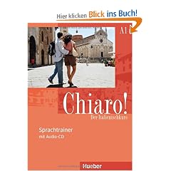 Chiaro! A1. Sprachtrainer: Der Italienischkurs