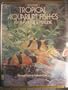 Tropical Aquarium Fishes: Freshwater & Marine