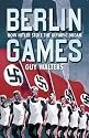 Berlin Games: How Hitler Stole the Olympic Dream