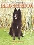 The Complete Belgian Shepherd Dog (Book of the Breed S.)