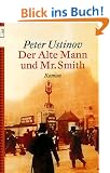Der Alte Mann und Mr. Smith: Roman