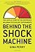Behind the Shock Machine: The Untold Story of the Notorious Milgram Psychology Experiments