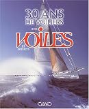 30 ans de voiles et voiliers