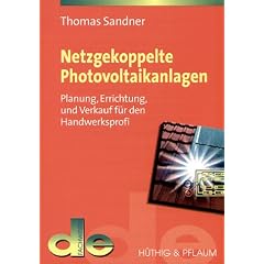Netzgekoppelte Photovoltaikanlagen. Planung, Errichtung und Verkauf f�r den Handwerksprofi