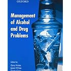 The Management of Alcohol and Drug Problems by Gary Hulse, Jason M. White, and Gavin Cape