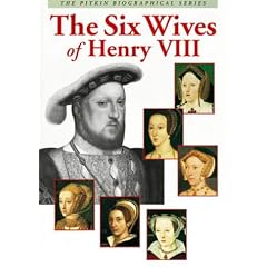 The Six Wives of Henry VIII (Pitkin Biographical Series)