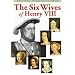 The Six Wives of Henry VIII (Pitkin Biographical Series)
