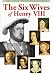 The Six Wives of Henry VIII (Pitkin Biographical Series)