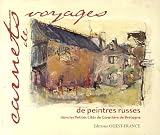 Carnets de voyages de peintres russes : Dans les Petites Cités de Caractère de Bretagne