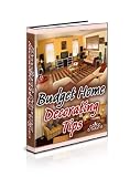 Budget Home Decorating Tips - A Guide To Inexpensively Decorate Your Home
