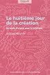 Le huiti�me jour de la cr�ation : Un mode d'emploi pour la technique