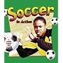 Soccer in Action (Sports in Action)