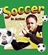Soccer in Action (Sports in Action)