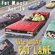 Life in the Fat Lane: Fat Music, Vol. 4 Life in the Fat Lane: Fat Music, Vol. 4