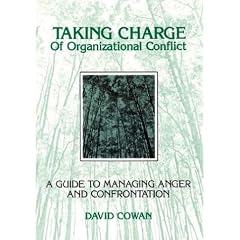 Taking Charge of Organizational Conflict: A Guide to Managing Anger and Confrontation