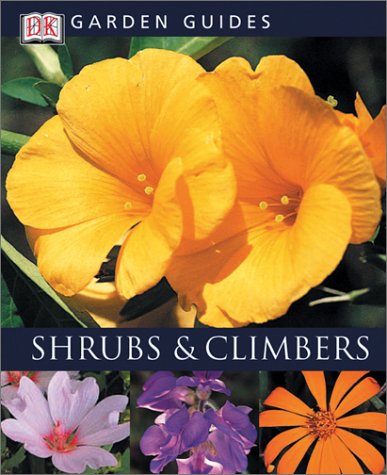 Shrubs and Climbers (DK Garden Guides)