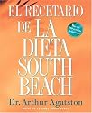 El Recetario de La Dieta South Beach: More Than 200 Delicious Recipes That Fit the Nation's Top Diet (The South Beach Diet)