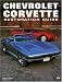 Chevrolet Corvette Restoration Guide (Motorbooks Workshop)