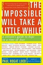 The Impossible Will Take a Little While: A Citizen's Guide to Hope in a Time of Fear