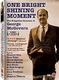 One Bright Shining Moment: The Forgotten Summer of George McGovern by FIRST RUN FEATURES