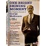 One Bright Shining Moment: The Forgotten Summer of George McGovern