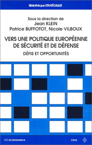 Vers une politique européenne de sécurité et de défense. Défis et opportunités