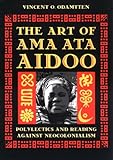 The Art of Ama Ata Aidoo: Polylectics and Reading against Neocoloniali