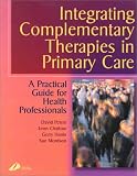Review Churchill Livingstone  / Integrating Complementary Medicine in Primary Care: A Practical Guide for Healthcare Professionals